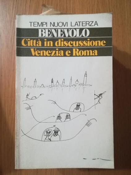 Città in discussione Venezia e Roma - Leonardo Benevolo - copertina