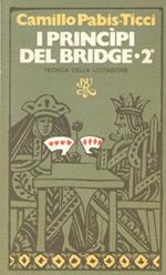 I  principi del bridge. 2° tecnica della licitazione