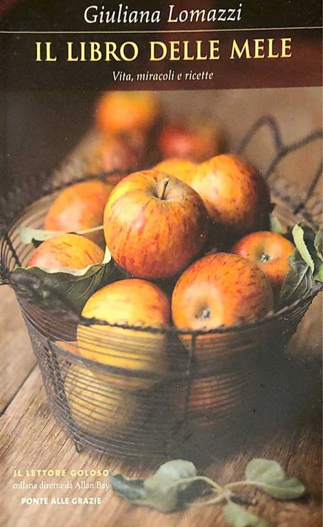 Il libro delle mele - vita, miracoli e ricette - Giuliana Lomazzi - copertina