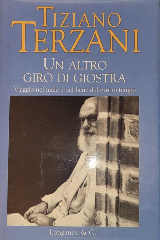 Un altro giro di giostra - viaggio nel male e nel bene del nostro tempo - Tiziano Terzani - copertina