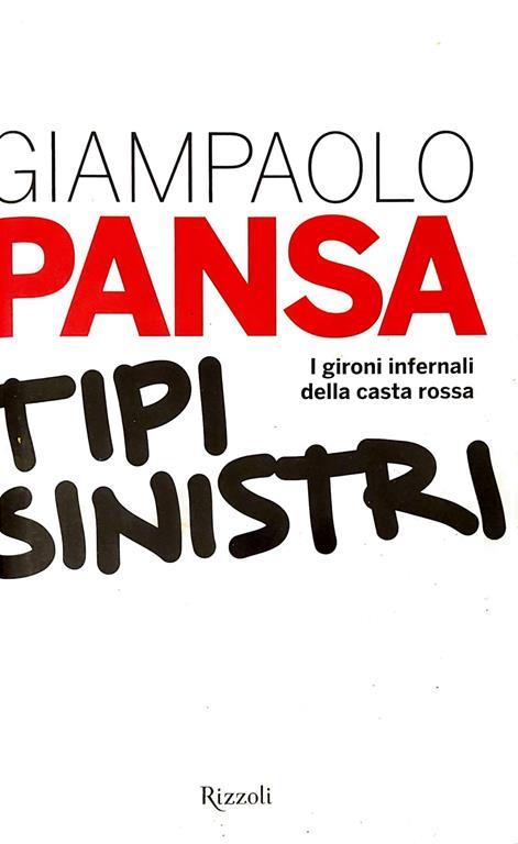 Tipi sinistri - i gironi infernali della casta rossa - Giampaolo Pansa - copertina