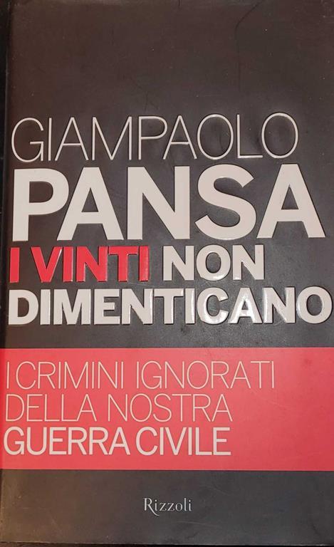 I vinti non dimenticano - i crimini ignorati della nostra guerra civile - Giampaolo Pansa - copertina