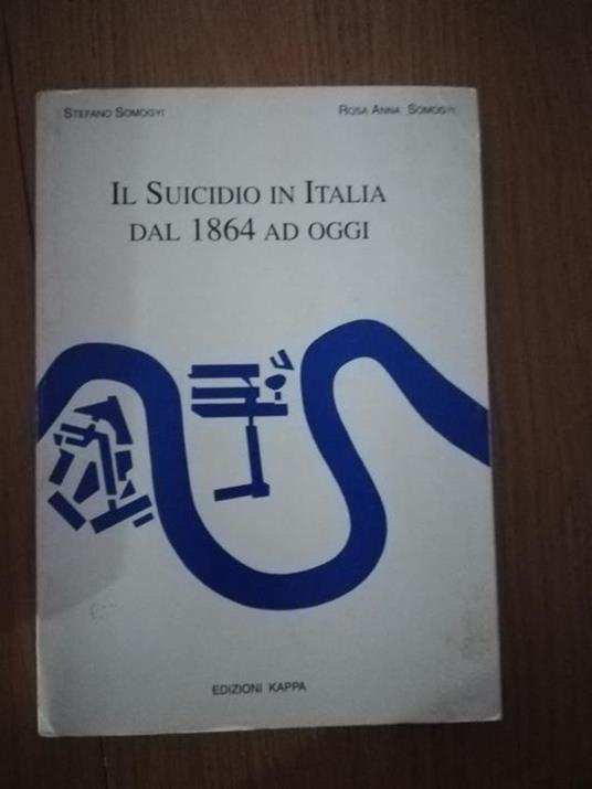 Il suicidio in Italia dal 1864 ad oggi - Libro Usato - Kappa - | IBS