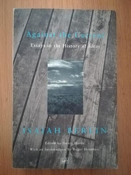 Against the Current: Essays in the History of Ideas - Isaiah Berlin - copertina