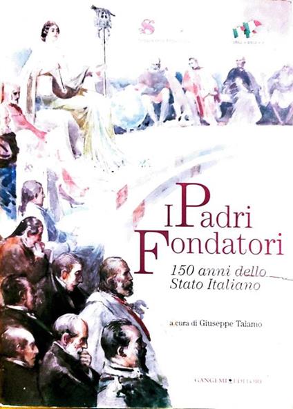 I padri fondatori - 150 anni dello stato Italiano - Giuseppe Talamo - copertina