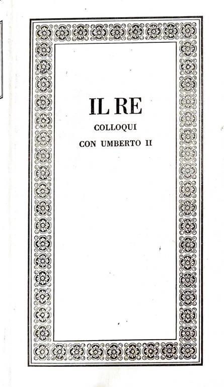 Il re - colloqui con Umberto II - Giovanni Artieri - copertina