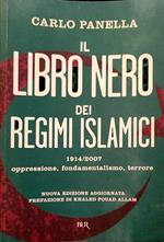 Il libro nero dei regimi islamici - 1914/2007 oppressione, fondamentalismo,terrore