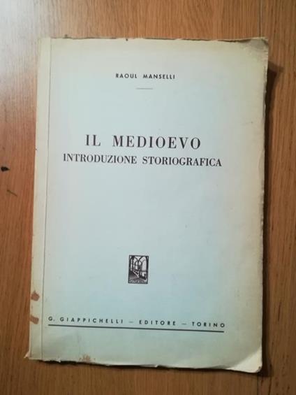 Il Medioevo introduzione storiografica - Raoul Manselli - copertina