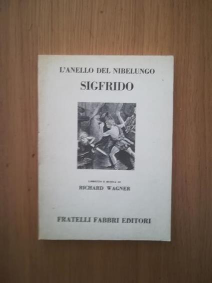L' anello del nibelungo SIGFRIDO - Richard Wagner - Libro Usato - Fabbri -  | IBS