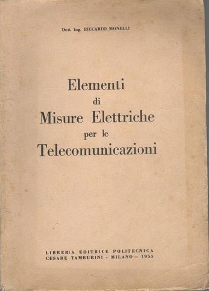 Elelementi di misure elettriche per le telecomunicazioni - Riccardo Bonelli - copertina