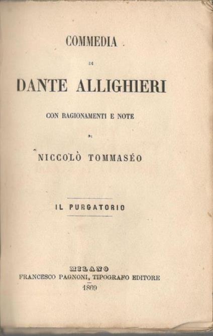 Commedia di Dante Allighieri con ragionamenti e note di Niccolò Tommaseo: Il purgatorio - Niccolò Tommaseo - copertina