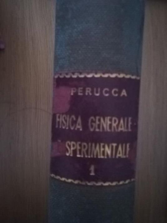 Fisica generale e sperimentale Vol. 1 - Eligio Perucca - copertina