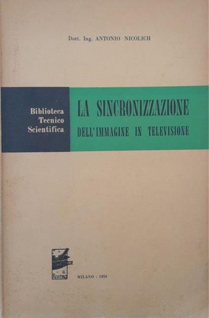 La sincronizzazione dell'immagine in televisione - Antonio Nicolich - copertina