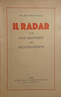 Il Radar e il suo impiego in navigazione - Gino Montefinale - Libro Usato - Società  italiana radio marittima - | IBS