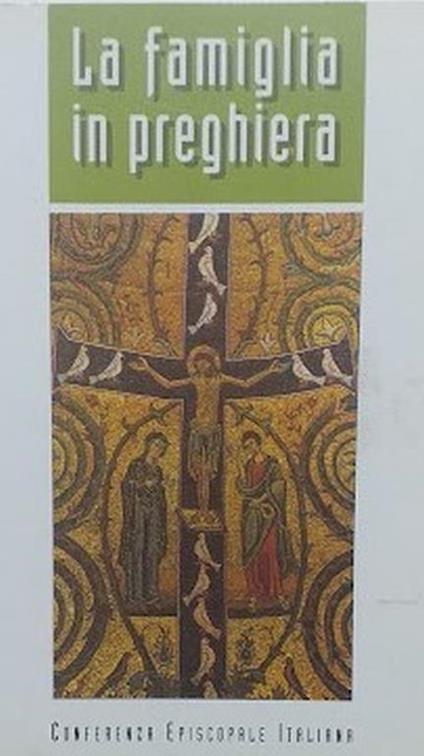 La famiglia in preghiera. Sussidio per pregare - Conferenza episcopale italiana - copertina