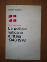 La politica vaticana e l'Italia 1943 - 1978