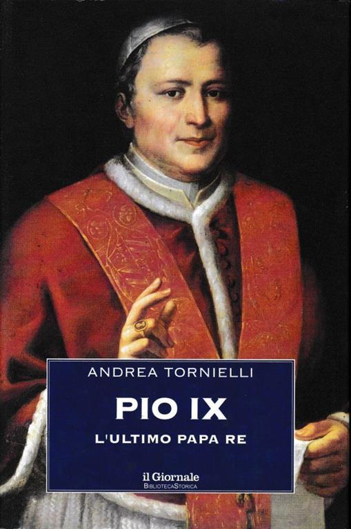 PIO IX l'ultimo Papa Re - Andrea Tornielli - copertina