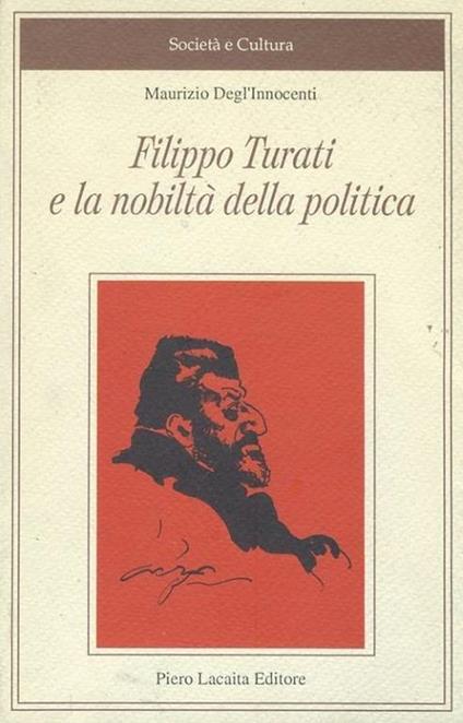Filippo Turati e la nobiltà della politica - Maurizio Degl'Innocenti - copertina