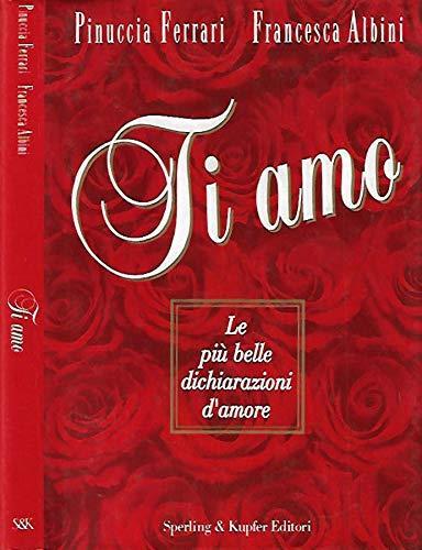 Ti amo. Le più belle dichiarazioni d'amore - Pinuccia Ferrari - copertina