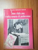 Sono stata una rivoluzionaria di professione