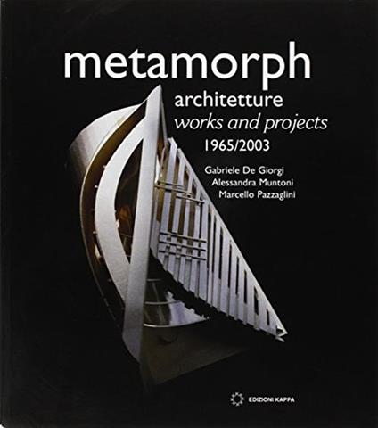 Metamorph Architetture 1965-2003 - Gabriele De Giorgi - copertina