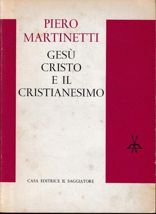 Gesù Cristo e il cristianesimo - Piero Martinetti - copertina