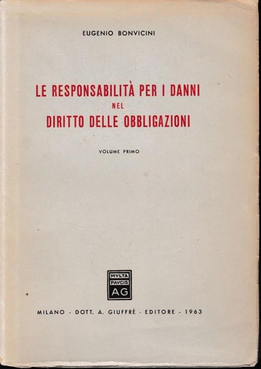 La responsabilità per i danni nel diritto delle obbligazioni. Vol. I (unico pubblicato) - Eugenio Bonvicini - copertina