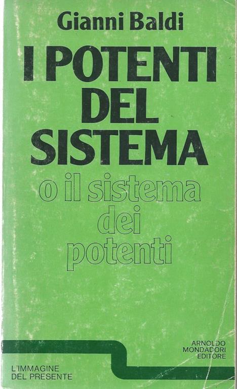 I potenti del sistema o il sistema dei potenti - Gianni Baldi - copertina