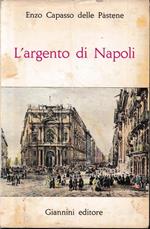 L' argento di Napoli. Saggi e bozzetti napoletani