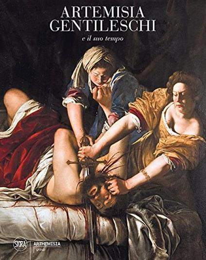 Artemisia Gentileschi e il suo tempo - Nicola Spinosa - copertina