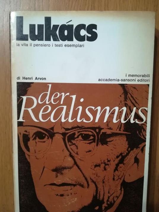 Lukacs la vita il pensiero i testi esemplari - Henri Arvon - copertina