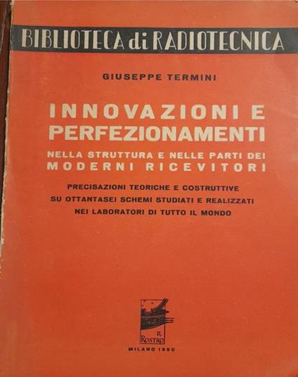 Innovazioni e perfezionamenti nella struttura e nelle parti dei moderni ricevitori - Giuseppe Serini - copertina