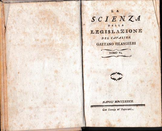 La scienza della legislazione del Cavalier gaetano Filangieri, tomo VI - Gaetano Filangieri - copertina