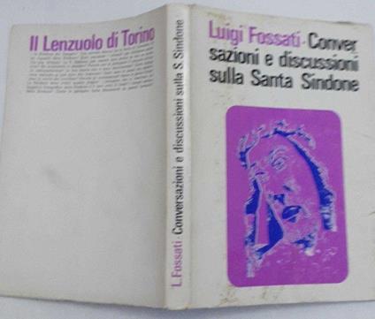 Conversazioni e discussioni sulla Santa Sindone - Luigi Fossati - copertina