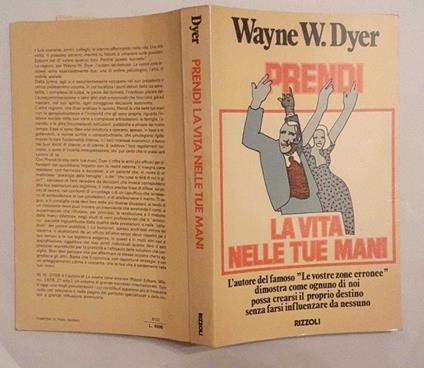 Prendi la vita nelle tue mani - Wayne W. Dyer - copertina