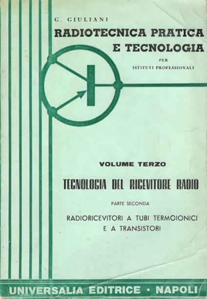 Radiotecnica pratica e tecnologia (volume terzo) tecnologia del ricevitore radio (parte seconda) - Giacomo Giuliano - copertina