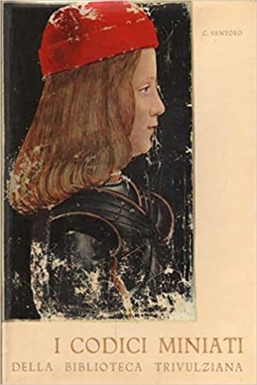 Codici miniati della biblioteca trivulziana - Caterina Santoro - copertina