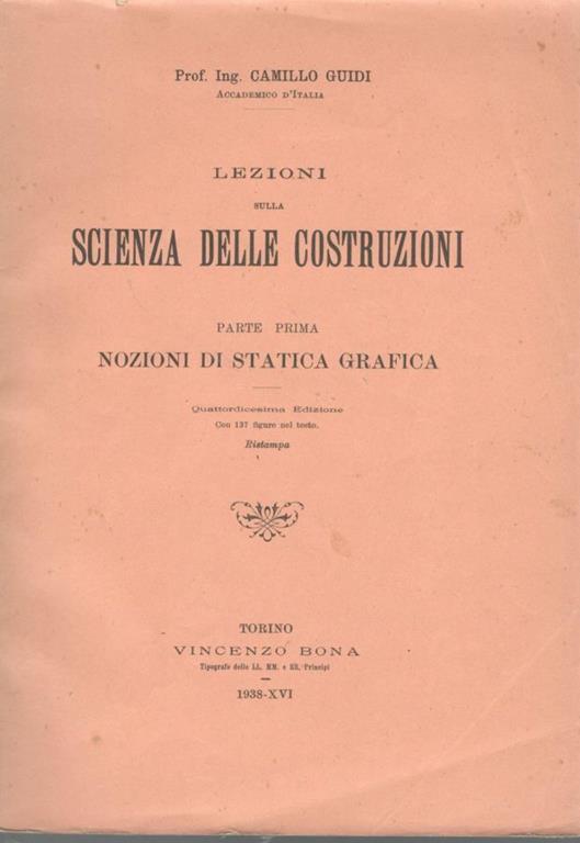 Lezioni sulla scienza delle costruzioni (parte prima) nozioni di statica grafica - Camillo Guidi - copertina