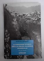 La grande storia della prima guerra mondiale vol 1