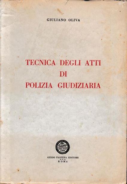 Tecnica degli atti di polizia giudiziaria - Giuliano Oliva - copertina