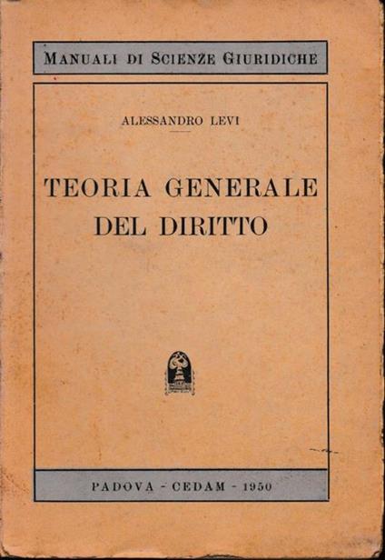 Teoria generale del diritto - Alessandro Levi - copertina