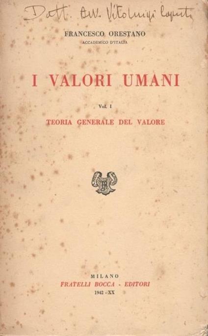 I valori umani, volume I : teoria generale del valore - Francesco Orestano - copertina