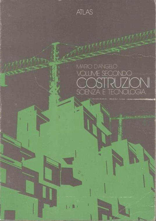 Costruzioni scienza e tecnologia (volume secondo) - Mario D'Angelo - copertina