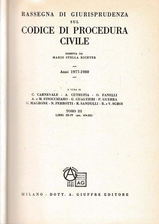 Rassegna Di Giurisprudenza Sul Codice Di Procedura Civile. Anni 1977-1980, Tomo III, Artt. 474-831 - Mario Stella Richter - copertina