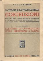 La teoria e la pratica nelle costruzioni (volume secondo). Elementi di costruzioni civili, industriali e rurali