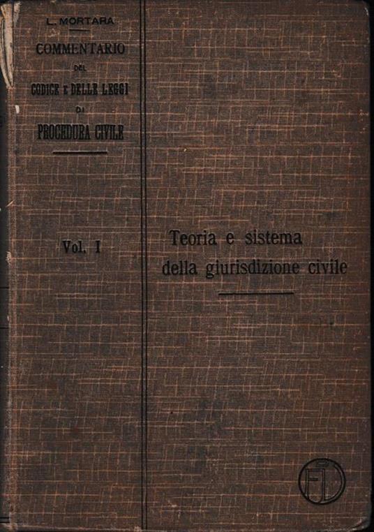 Commentario del Codice e delle Leggi di Procedura Civile, vol. 1° - Lodovico Mortara - copertina