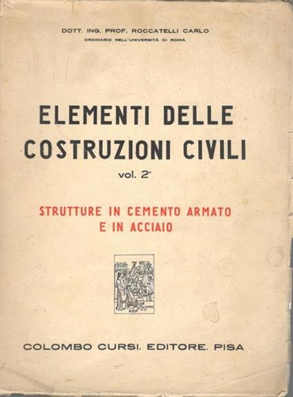 Elementi delle costruzioni civili (vol. 2) strutture in cemento armato e in acciaio - Carlo Locatelli - copertina