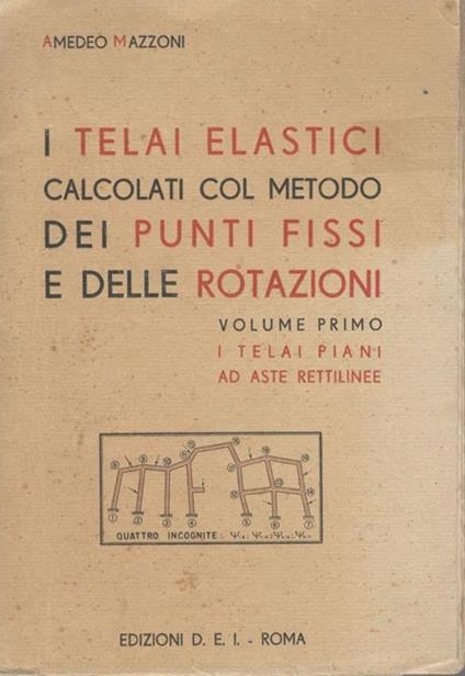 I telai elastici calcolati col metodo dei punti fissi e delle rotazioni (volume primo) I telai piani ad aste rettilinee - copertina