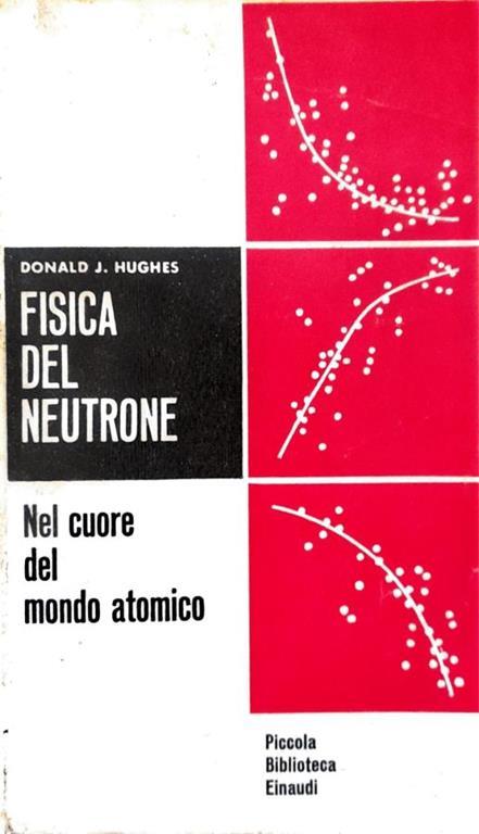 Fisica del neutrone. Nel cuore del mondo antico - Donald Hughes - copertina