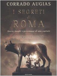 I segreti di Roma. Storie, luoghi e personaggi di una capitale. Ediz. illustrata - Corrado Augias - copertina